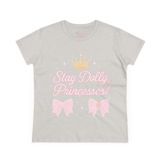 Stay Dolly Princesses Cotton Tee, Cute Women's T-Shirt, Fun Casual Wear, Gift for Girls, Playful Fashion Top